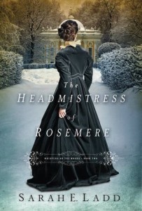 The Headmistress of Rosemere by Sarah E. Ladd #BookReview by Loraine Nunley