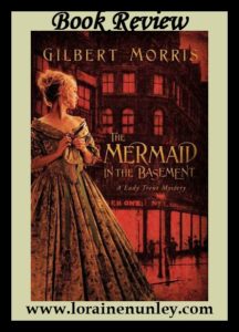 The Mermaid in the Basement by Gilbert Morris | Book Review by Loraine Nunley