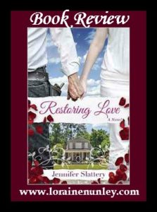 Restoring Love by Jennifer Slattery | Book Review by Loraine Nunley