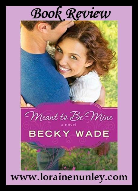 Book Review: Meant to Be Mine by Becky Wade