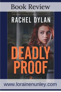 Deadly Proof by Rachel Dylan | Book Review by Loraine Nunley