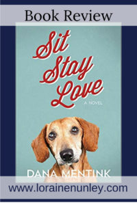 Sit Stay Love by Dana Mentink | Book Review by Loraine Nunley #BookReview @lorainenunley