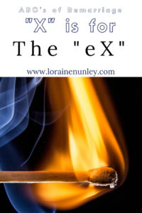 "X" is for The "eX" - ABC's of Remarriage | www.lorainenunley.com