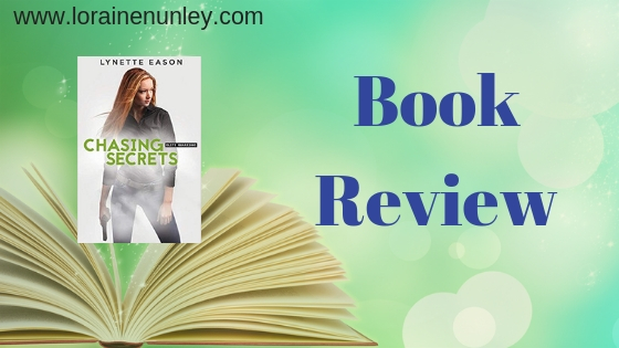 Chasing Secrets by Lynette Eason | Book Review by Loraine Nunley #BookReview @LoraineNunley