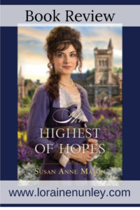 Highest of Hopes by Susan Anne Mason | Book Review by Loraine Nunley #BookReview @lorainenunley