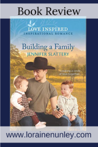 Building a Family by Jennifer Slattery | Book review by Loraine Nunley #bookreview