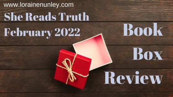 Unboxing and Review: She Reads Truth Subscription Box (February 2022)