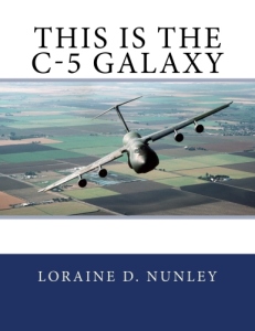 This Is The C-5 Galaxy by Loraine D. Nunley