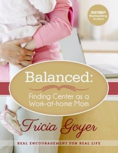 Balanced: Finding Center as a Work-at-home Mom by Tricia Goyer #BookReview by Loraine Nunley