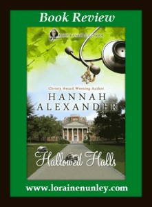 Hallowed Halls by Hannah Alexander  Book Review by Loraine Nunley