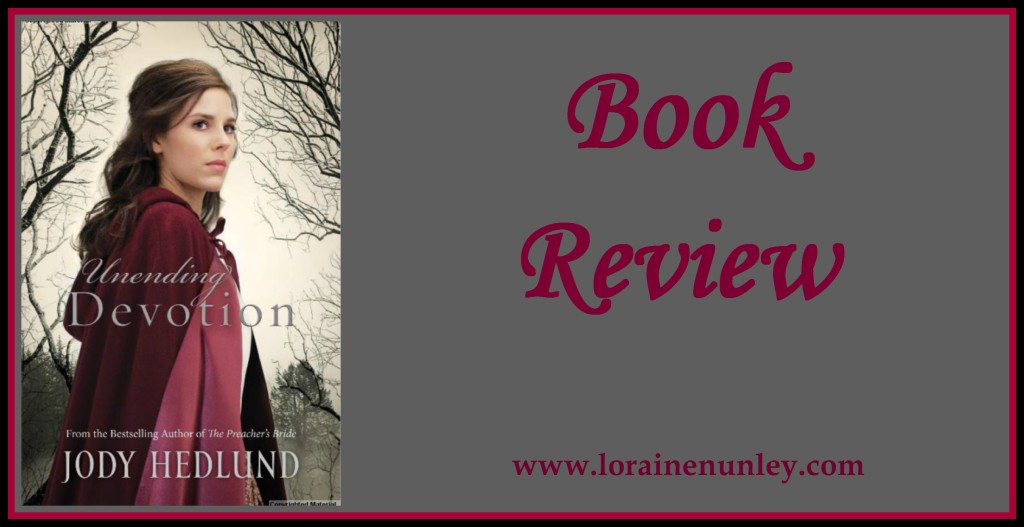 Unending Devotion by Jody Hedlund - Book Review by Loraine Nunley #BookReview