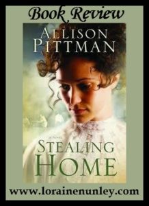 Stealing Home by Allison Pittman | Book Review by Loraine Nunley