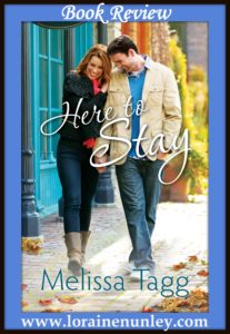 Here to Stay by Melissa Tagg | Book Review by Loraine Nunley