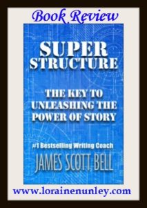 Super Structure by James Scott Bell | Book Review by Loraine Nunley