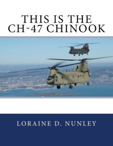 This Is The CH-47 Chinook by Loraine D. Nunley