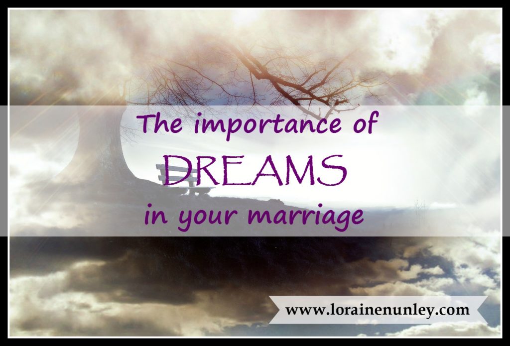 The importance of dreams in your marriage | www.lorainenunley.com