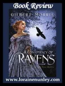 A Consipracy of Ravens by Gilbert Morris | Book Review by Loraine Nunley