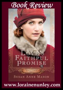Love's Faithful Promise by Susan Anne Mason | Book Review by Loraine Nunley