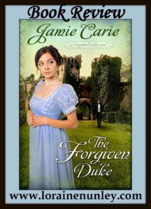 The Forgiven Duke by Jamie Carie | Book Review by Loraine Nunley