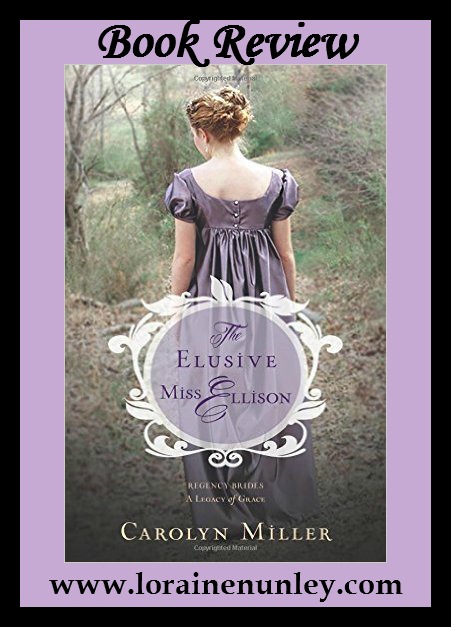 The Elusive Miss Ellison by Carolyn Miller | Book Review by Loraine Nunley