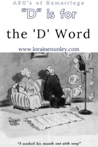 "D" is for the 'D' Word - ABCs of Remarriage | www.lorainenunley.com