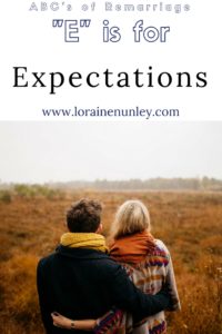 "E" is for Expectations - ABCs of Remarriage | www.lorainenunley.com