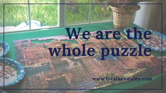 We are the whole puzzle. | www.lorainenunley.com