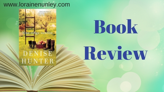Blue Ridge Sunrise by Denise Hunter | Book Review by Loraine Nunley
