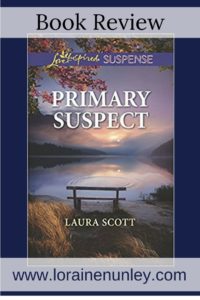 Primary Suspect by Laura Scott | Book Review by Loraine Nunley #BookReview @lorainenunley
