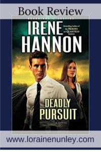 Deadly Pursuit by Irene Hannon | Book Review by Loraine Nunley @lorainenunley