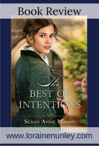 The Best of Intentions by Susan Anne Mason | Book Review by Loraine Nunley @lorainenunley