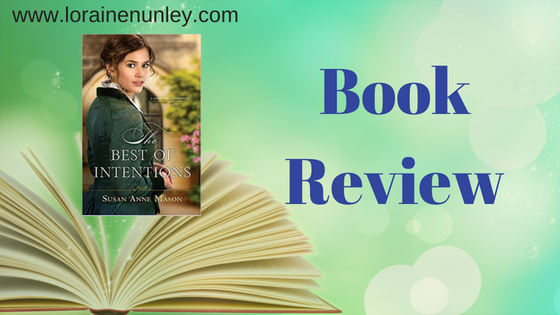 The Best of Intentions by Susan Anne Mason | Book Review by Loraine Nunley