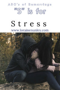 "S" is for Stress - ABC's of Remarriage | www.lorainenunley.com
