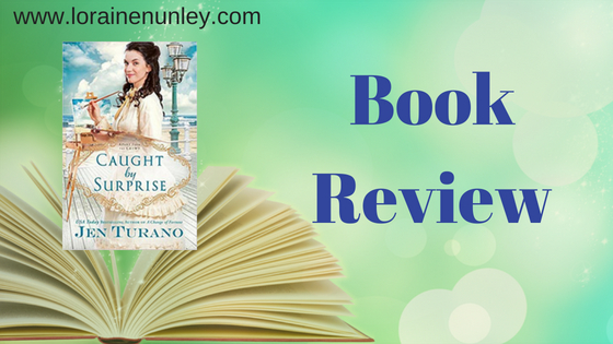 Caught by Surprise by Jen Turano | Book Review by Loraine Nunley
