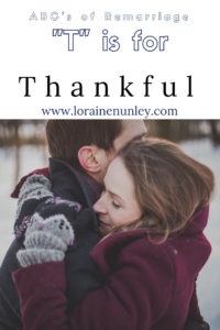 "T" is for Thankful - ABC's of Remarriage | www.lorainenunley.com