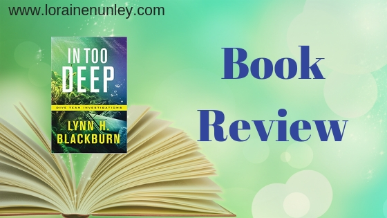 In Too Deep by Lynn H Blackburn | Book Review by Loraine Nunley #BookReview @lorainenunley