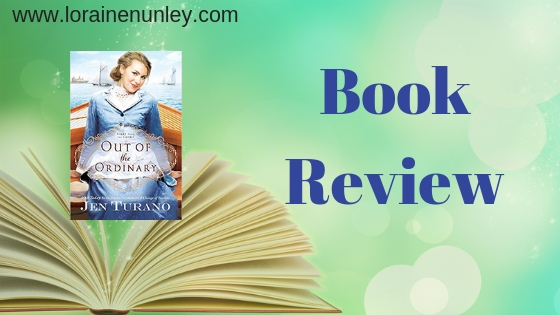 Out of the Ordinary by Jen Turano | Book Review by Loraine Nunley #BookReview @lorainenunley