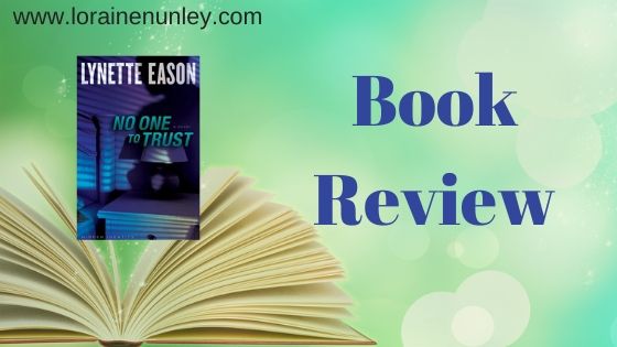 No One To Trust by Lynette Eason | Book Review by Loraine Nunley