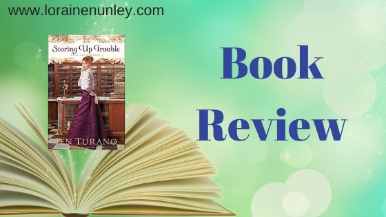 Storing Up Trouble by Jen Turano | Book review by Loraine Nunley #bookreview