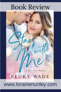 Stay with Me by Becky Wade | Book review by Loraine Nunley #bookreview