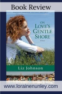 On Love's Gentle Shore by Liz Johnson | Book review by Loraine Nunley #bookreview