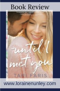 Until I Met You by Tari Faris | Book Review by Loraine Nunley #bookreview