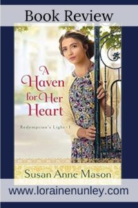 A Haven for Her Heart by Susan Anne Mason | Book review by Loraine Nunley #bookreview