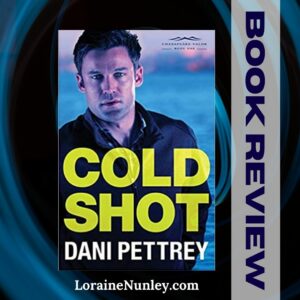 Cold Shot by Dani Pettrey | Book review by Loraine Nunley #bookreview