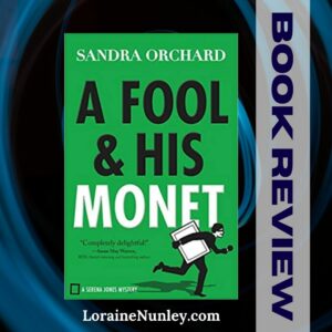 A Fool and His Monet by Sandra Orchard | Book Review by Loraine Nunley #bookreview