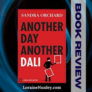 Another Day Another Dali by Sandra Orchard | Book review by Loraine Nunley #bookreview