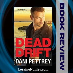 Dead Drift by Dani Pettrey | Book Review by Loraine Nunley #bookreview