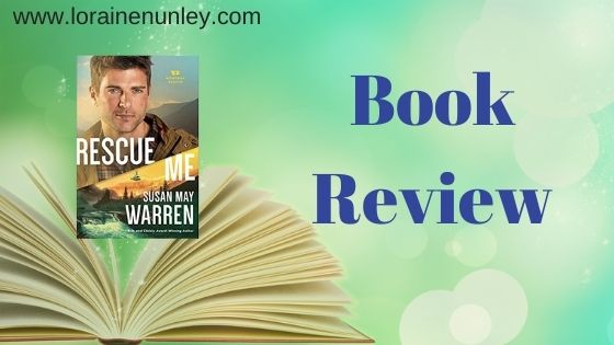 Book Review: Rescue Me by Susan May Warren – Loraine D. Nunley, Author