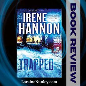 Trapped by Irene Hannon | Book Review by Loraine Nunley #bookreview