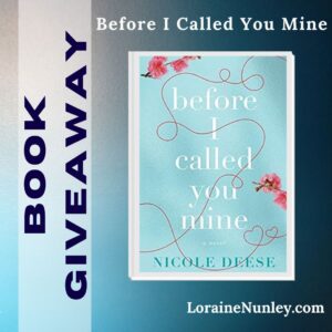 Book Giveaway: Before I Called You Mine by Nicole Deese – Loraine ...